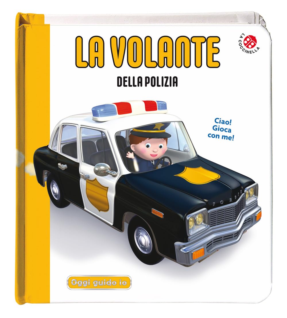 La volante della Polizia. Blu oggi guido io. Ediz. a colori book
