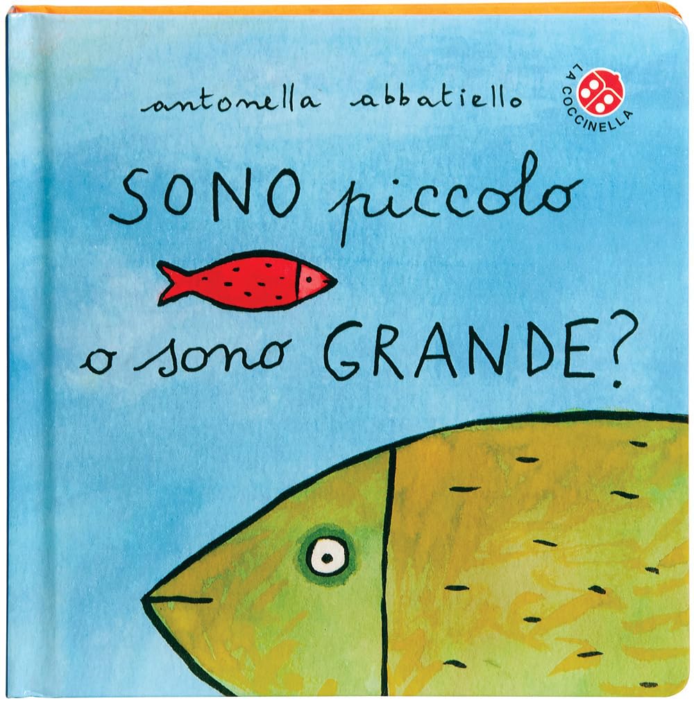 Sono piccolo o sono grande? Ediz. a colori book