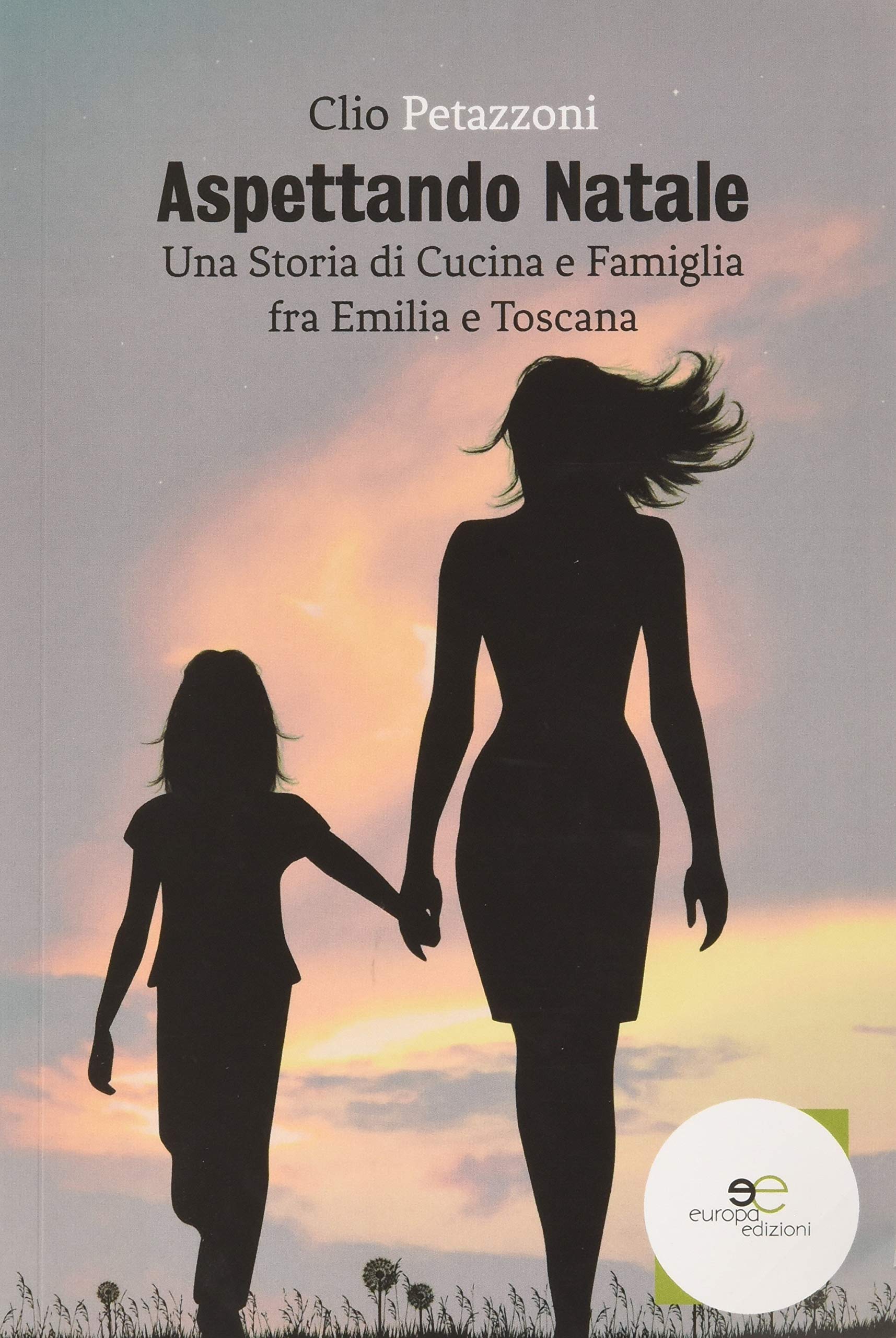 Aspettando Natale. Una storia di cucina e famiglia fra Emilia e Toscana (Edificare universi) Science