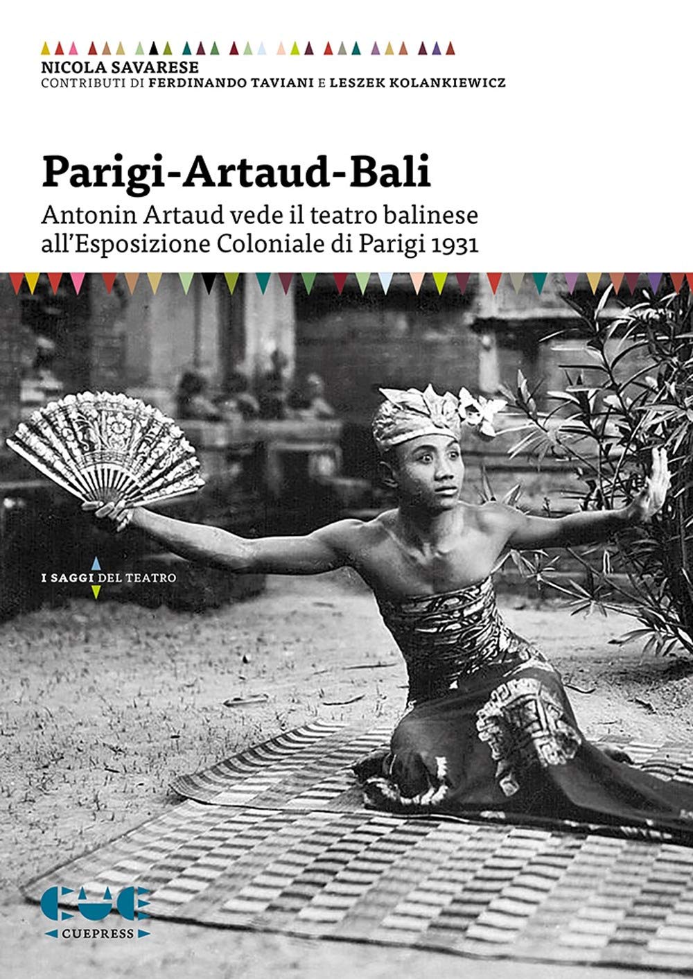Parigi-Artaud-Bali. Antonin Artaud vede il teatro balinese all’Esposizione Coloniale di Parigi 1931 book