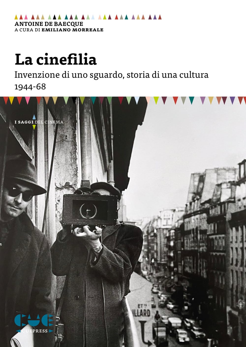 La cinefilia. Invenzione di uno sguardo, storia di una cultura 1944-68 Film, Art & Culture