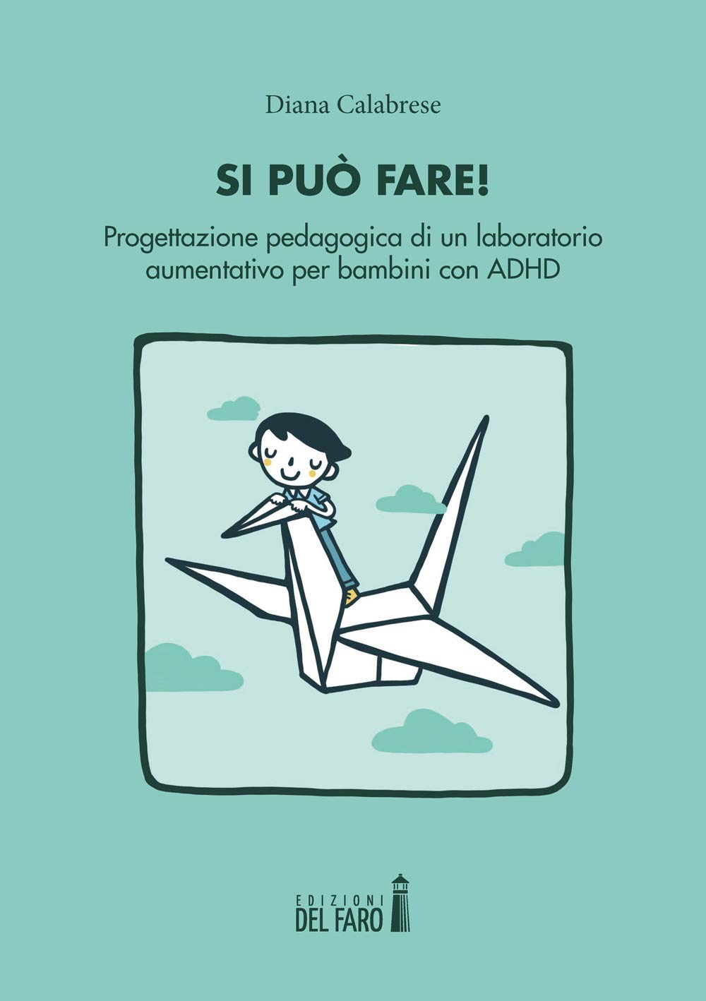 Si può fare! Progettazione pedagogica di un laboratorio aumentativo per bambini con ADHD book
