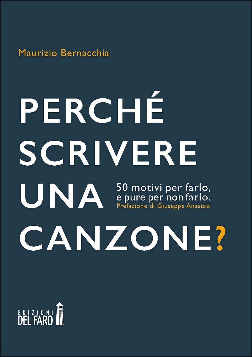 Perché Scrivere Una Canzone? 50 Motivi Per Farlo, E Pure Per Non Farlo Media & Communication