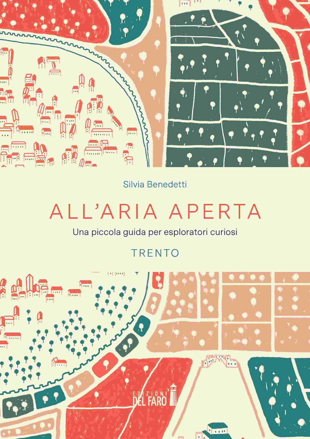 All'aria aperta. Una piccola guida per esploratori curiosi. Trento Leisure, Home & Garden