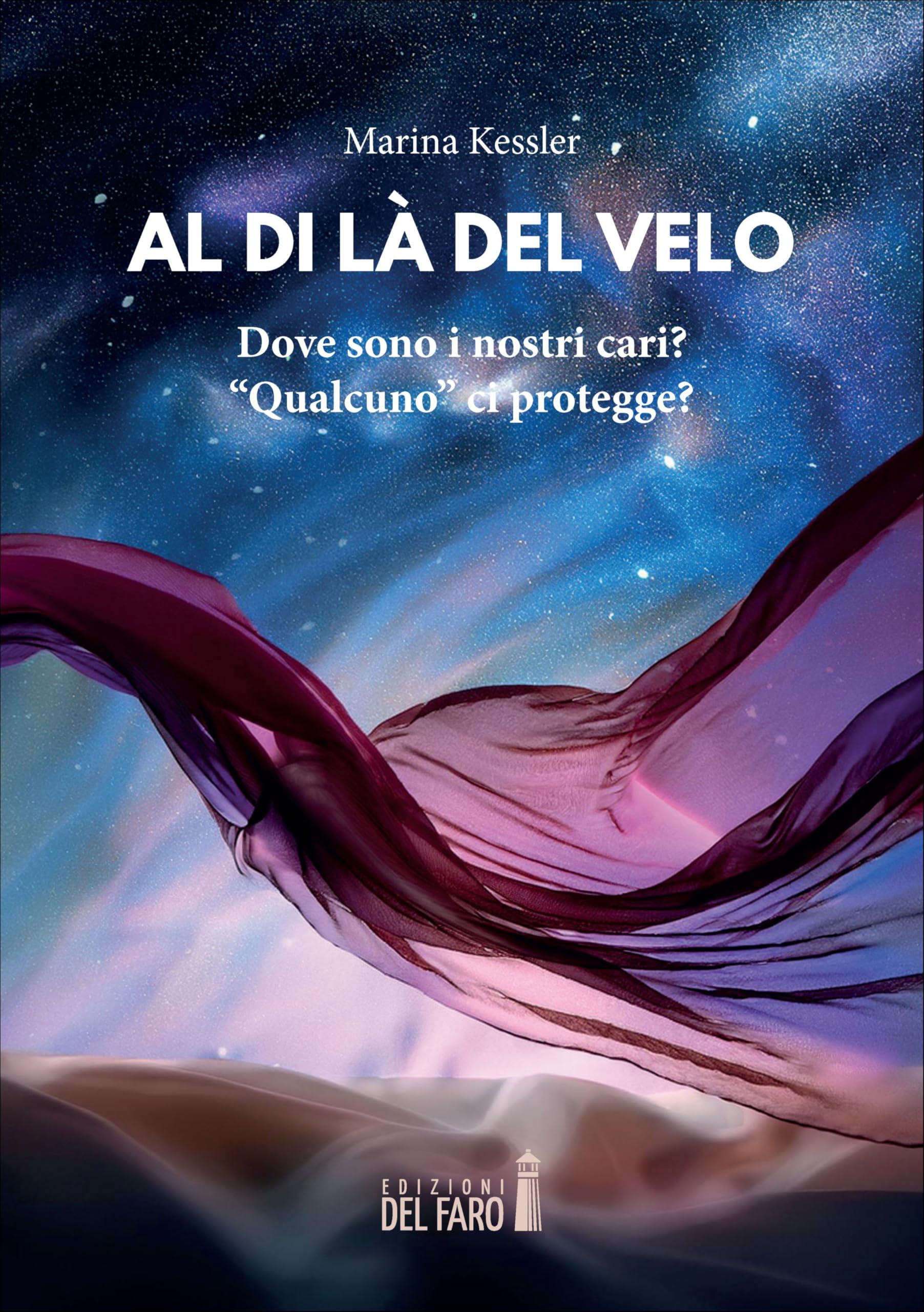 Al di là del velo. Dove sono i nostri cari? «Qualcuno» ci protegge? book