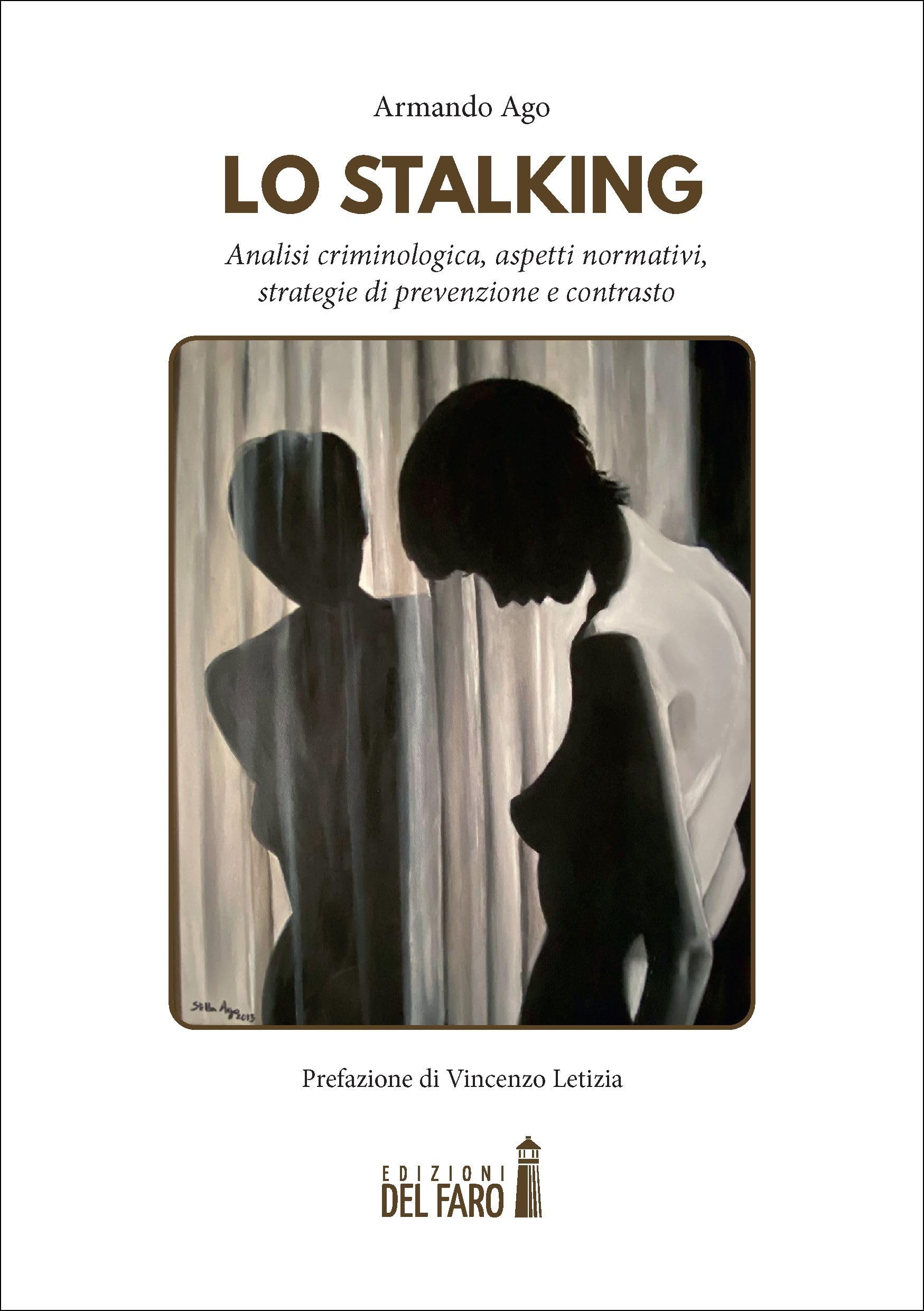 Lo stalking. Analisi criminologica, aspetti normativi, strategie di prevenzione e contrasto book