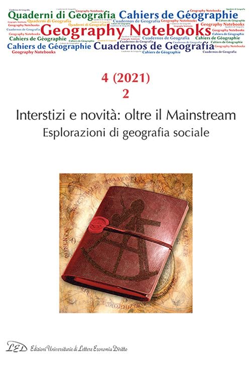 Geography notebooks. Interstizi e novità: oltre il Mainstream. Esplorazioni di geografia sociale (2021) (Vol. 4/2) book
