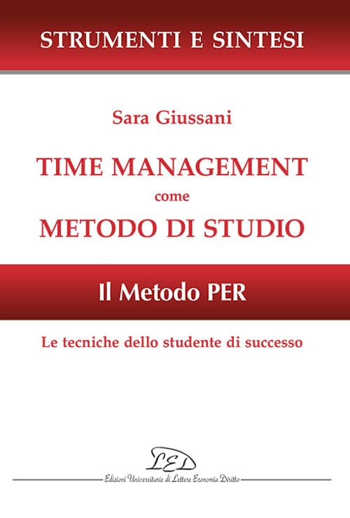 Time management come metodo di studio. Il metodo PER: le tecniche dello studente di successo book