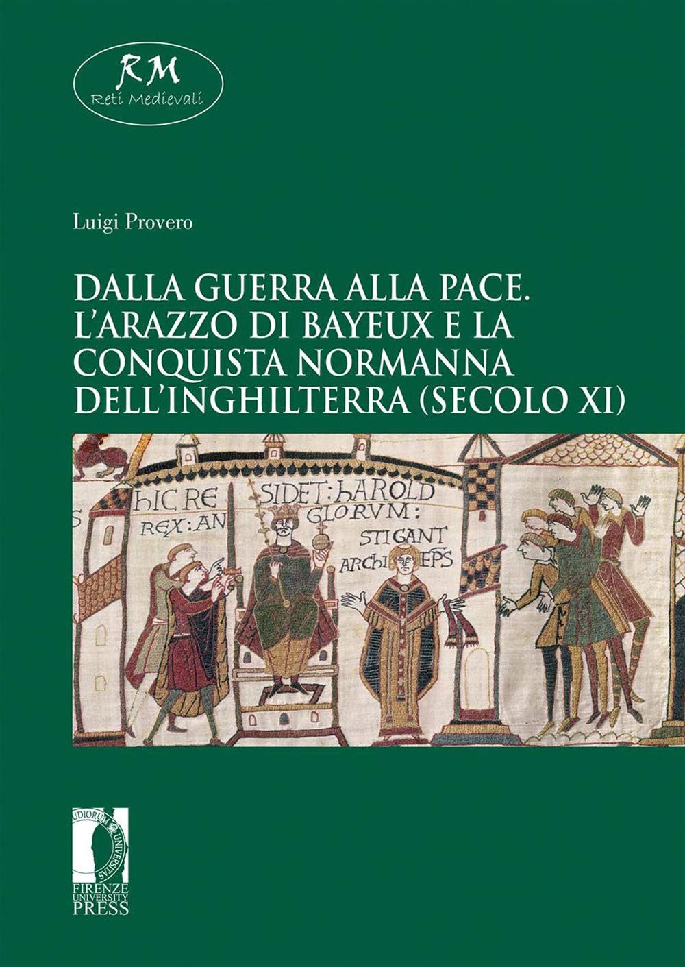 Dalla guerra alla pace. L’arazzo di Bayeux e la conquista normanna dell’Inghilterra (secolo XI) book