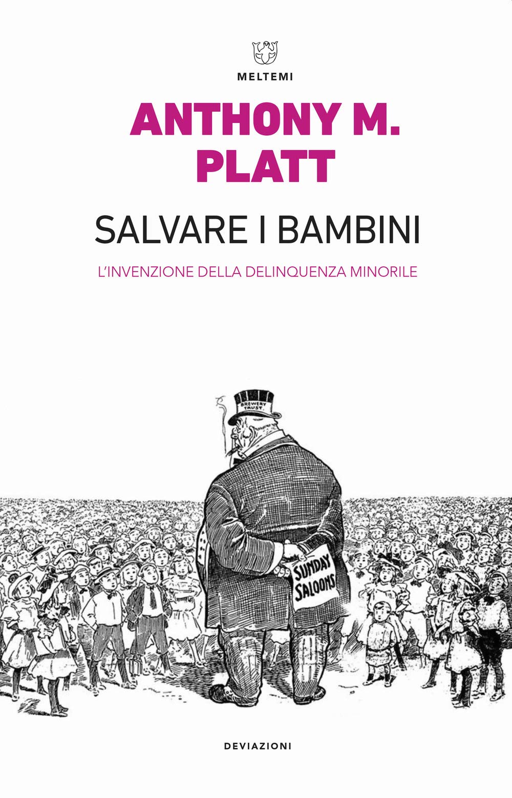 Salvare i bambini. L'invenzione della delinquenza minorile. Ediz. ampliata book