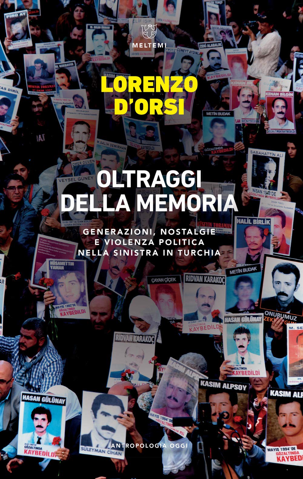Oltraggi della memoria. Generazioni, nostalgie e violenza politica nella sinistra in Turchia book