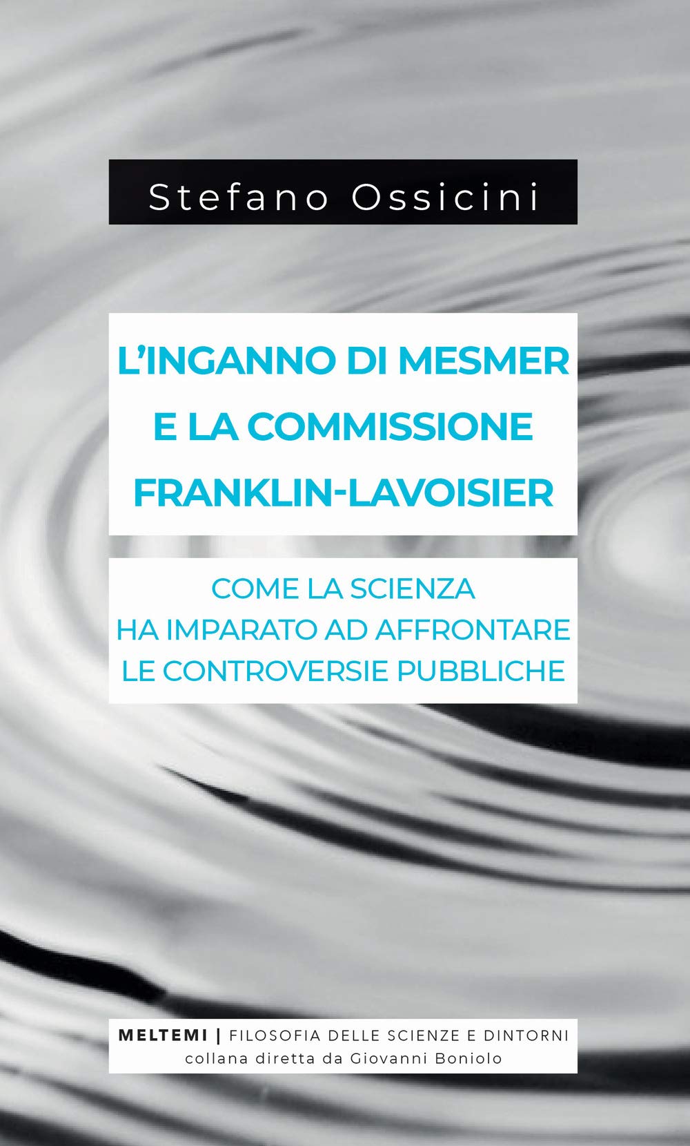 L'inganno di Mesmer e la commissione Franklin-Lavoisier. Come la scienza ha imparato ad affrontare le controversie pubbliche book