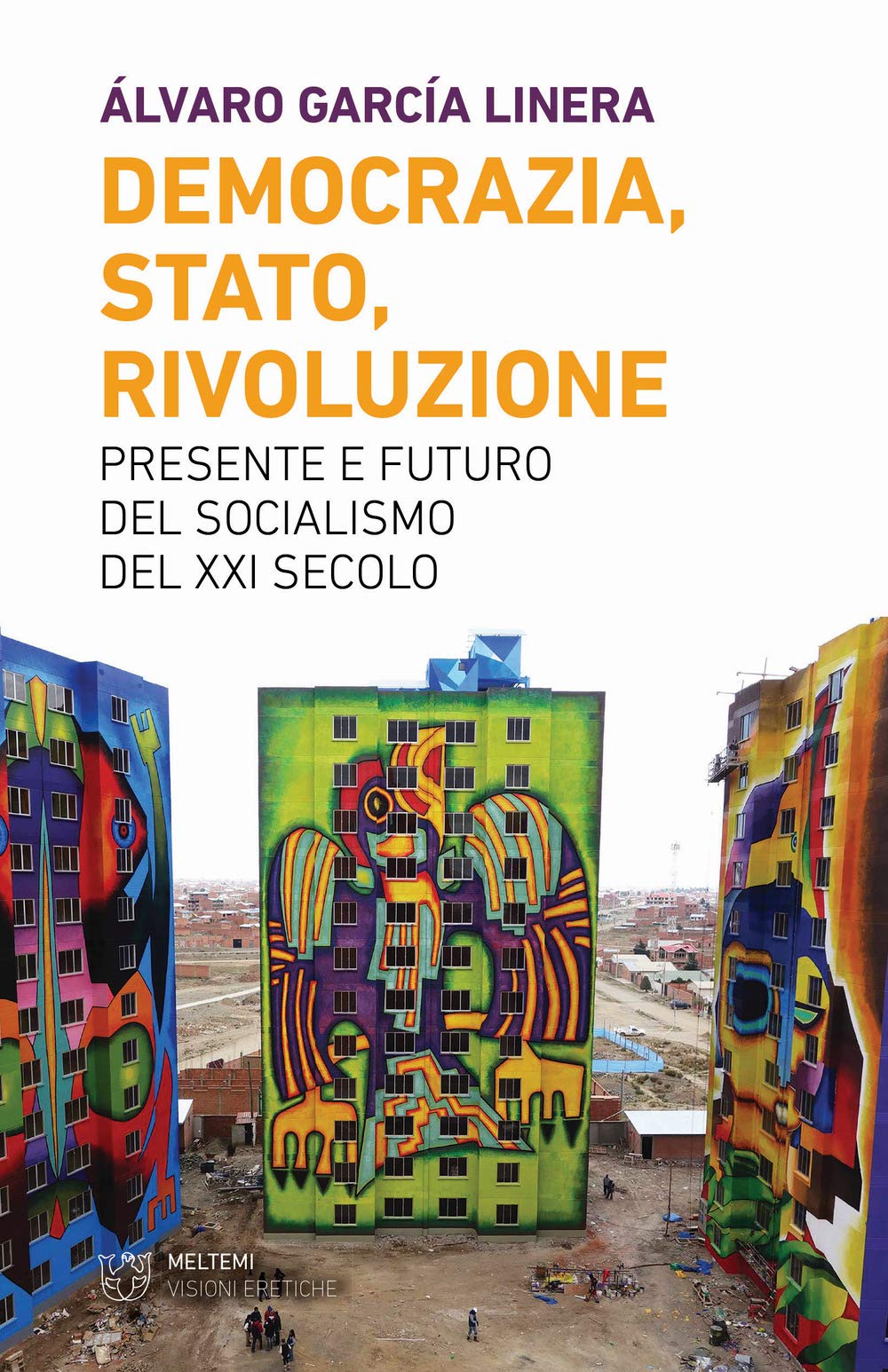 Democrazia, Stato, rivoluzione. Presente e futuro del socialismo del XXI secolo book