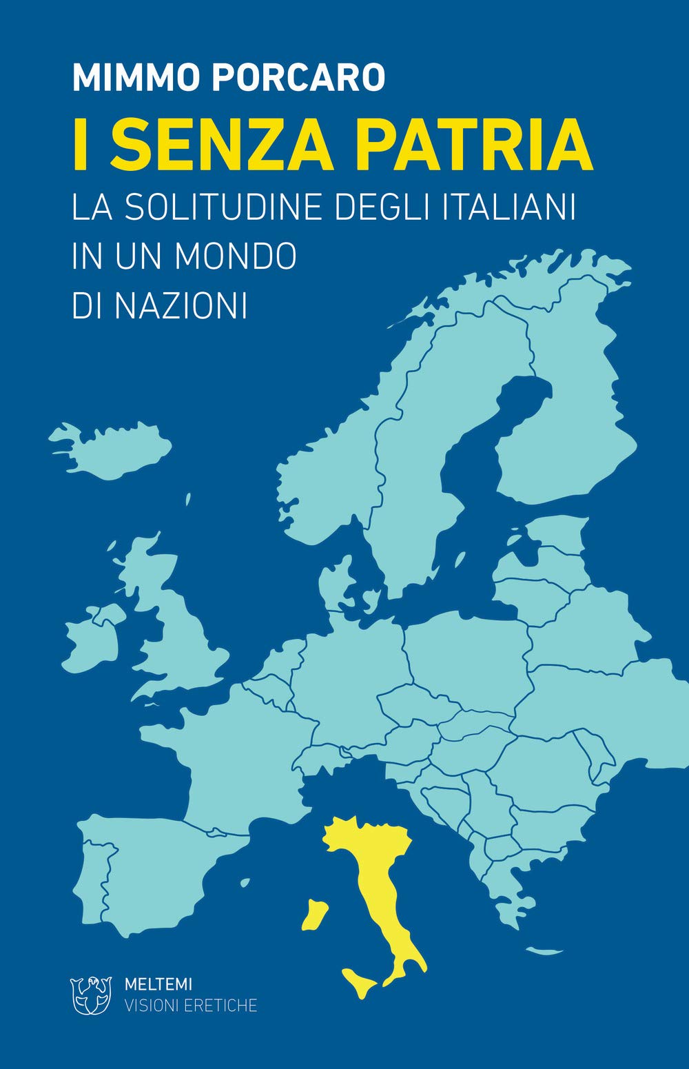 I senza patria. La solitudine degli italiani in un mondo di nazioni book