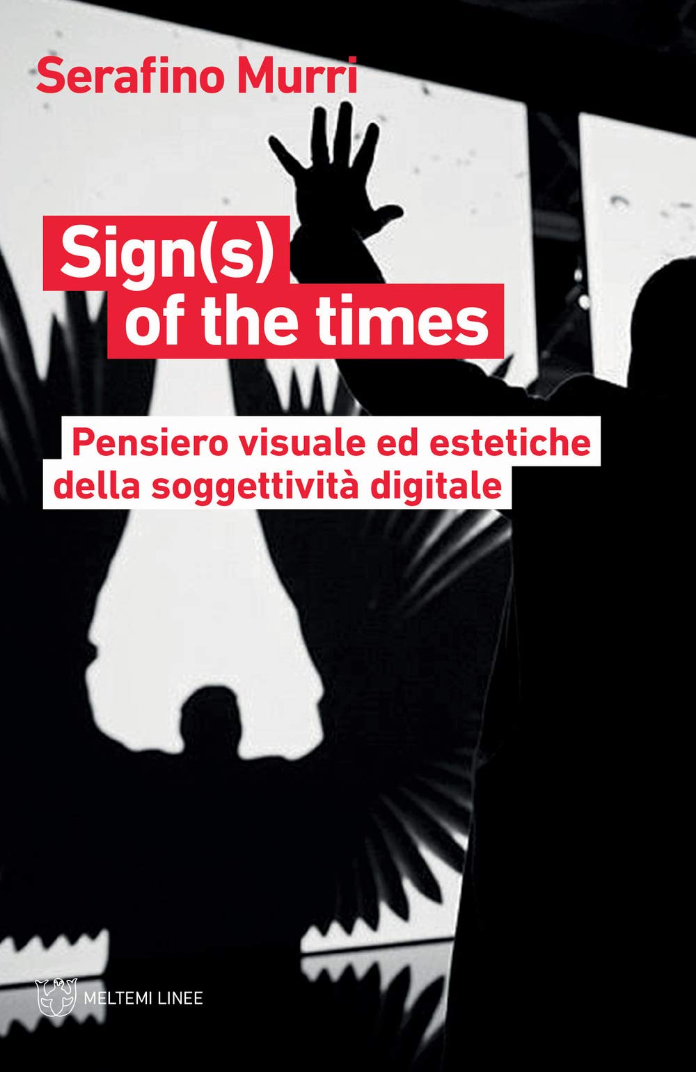 Sign(s) of the times. Pensiero visuale ed estetiche della soggettività digitale Media & Communication