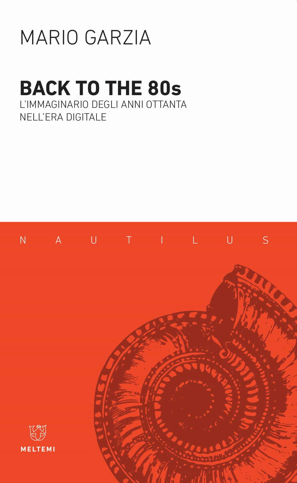Back to the 80's. L'immaginario degli anni Ottanta nell'era digitale book