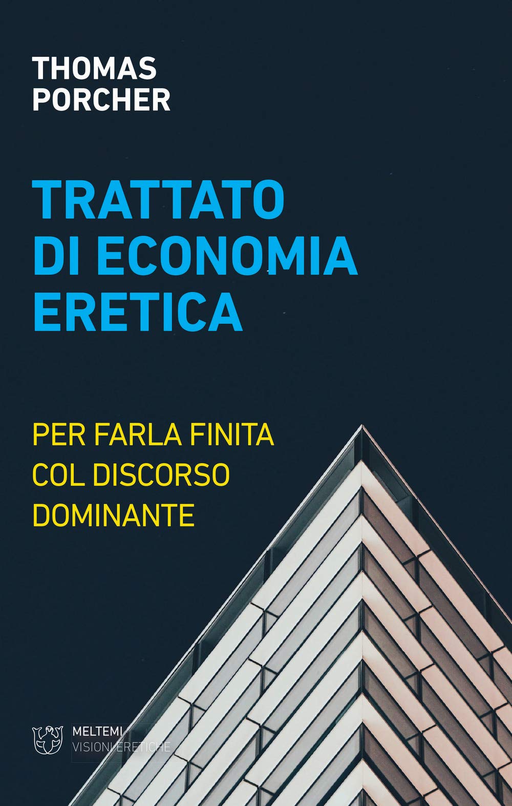 Trattato di economia eretica. Per farla finita col discorso dominante Business, Finance & Career