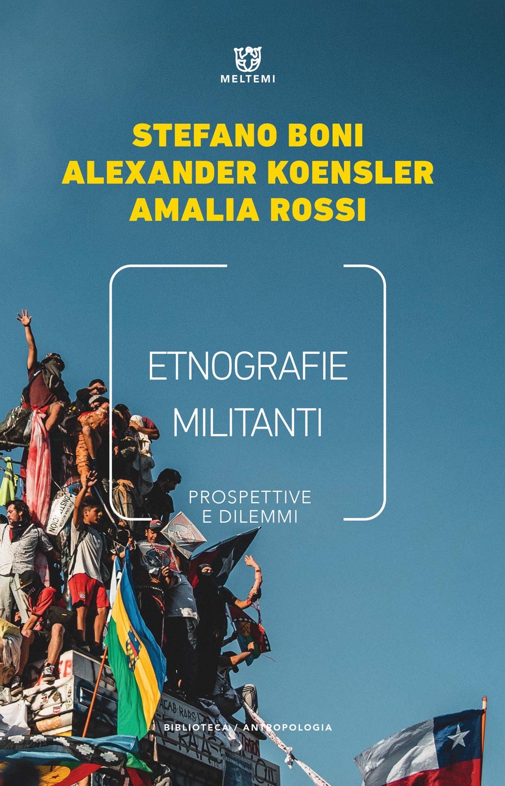 Etnografie militanti. Prospettive e dilemmi (Biblioteca/antropologia) Social Sciences