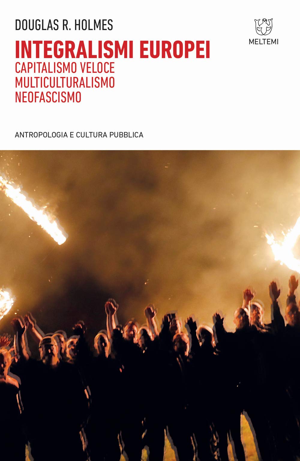 Integralismi europei. Capitalismo veloce, multiculturalismo, neofascismo book
