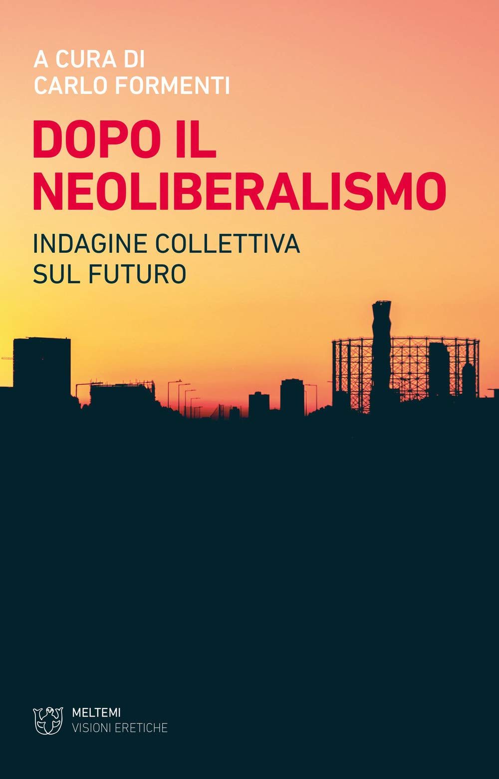 Dopo il neoliberalismo. Indagine collettiva sul futuro book