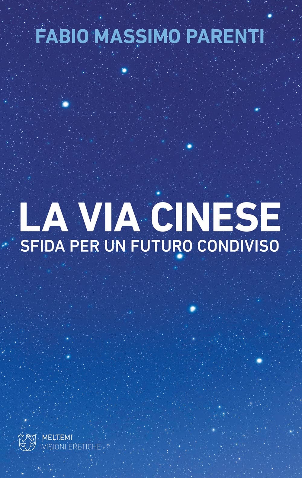 La via cinese. Sfida per un futuro condiviso (Visioni eretiche) Books