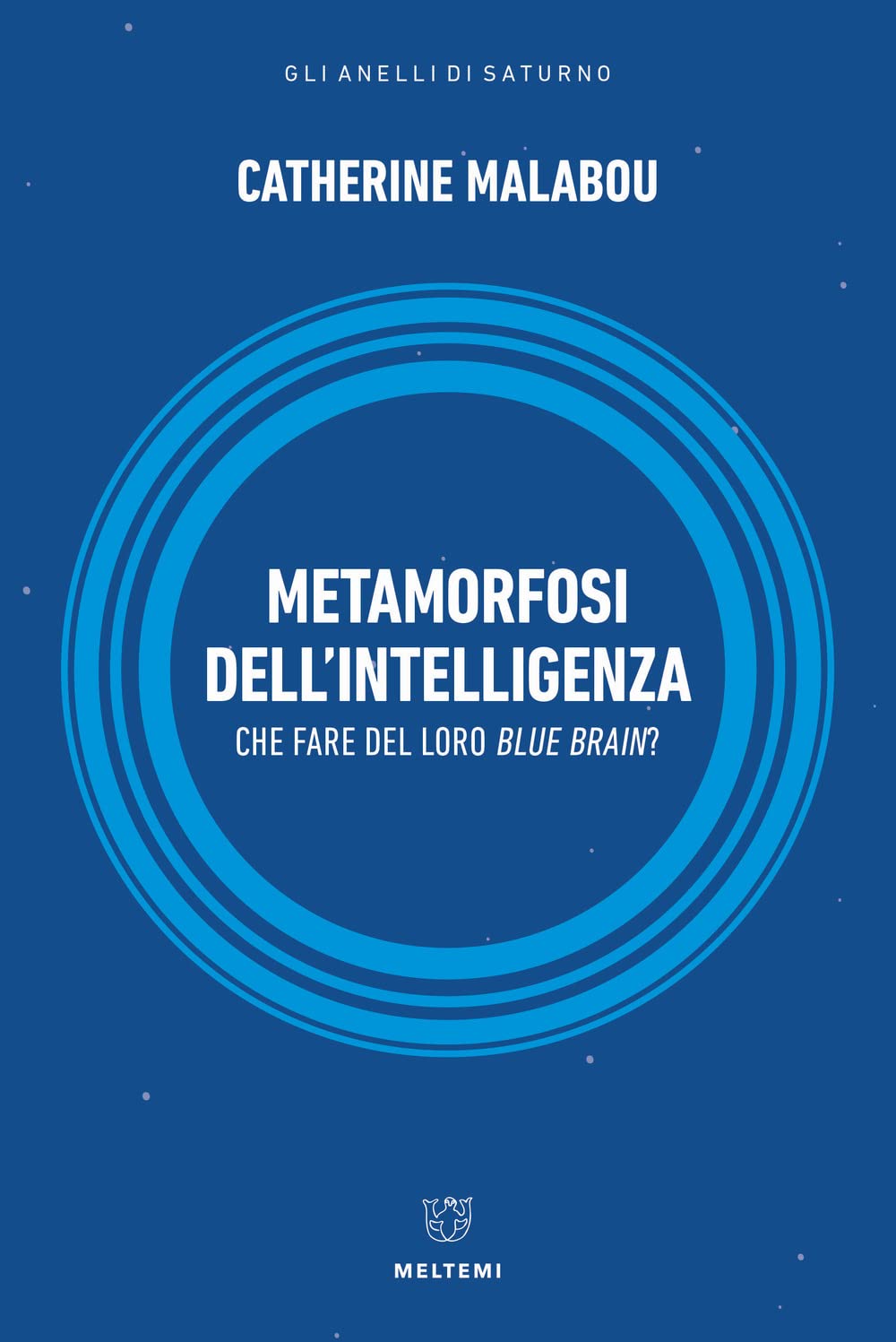 Metamorfosi dell'intelligenza. Che fare del nostro Blue Brain? book