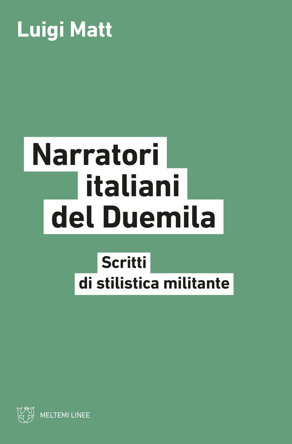 Narratori italiani del Duemila. Scritti di stilistica militante (Linee) Contemporary literature