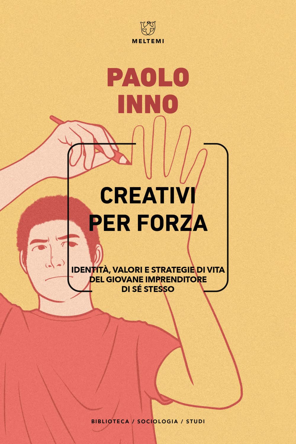 Creativi per forza. Identità, valori e strategie di vita del giovane imprenditore di se stesso book