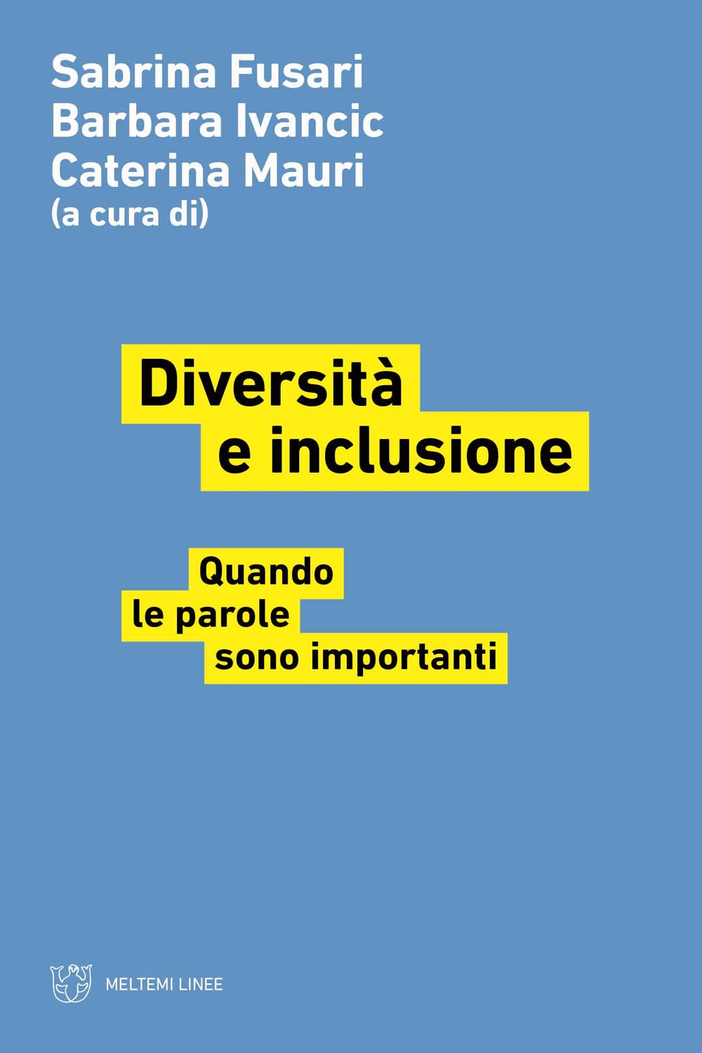 Diversità e inclusione. Quando le parole sono importanti Books