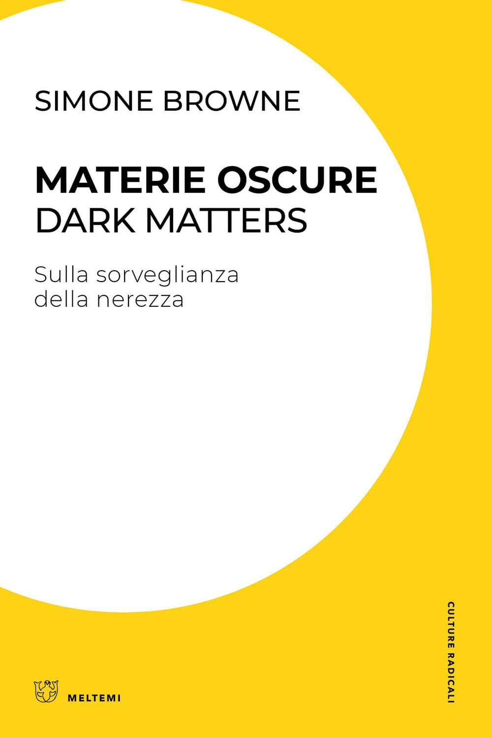 Materie oscure. Dark matters. Sulla sorveglianza della nerezza book