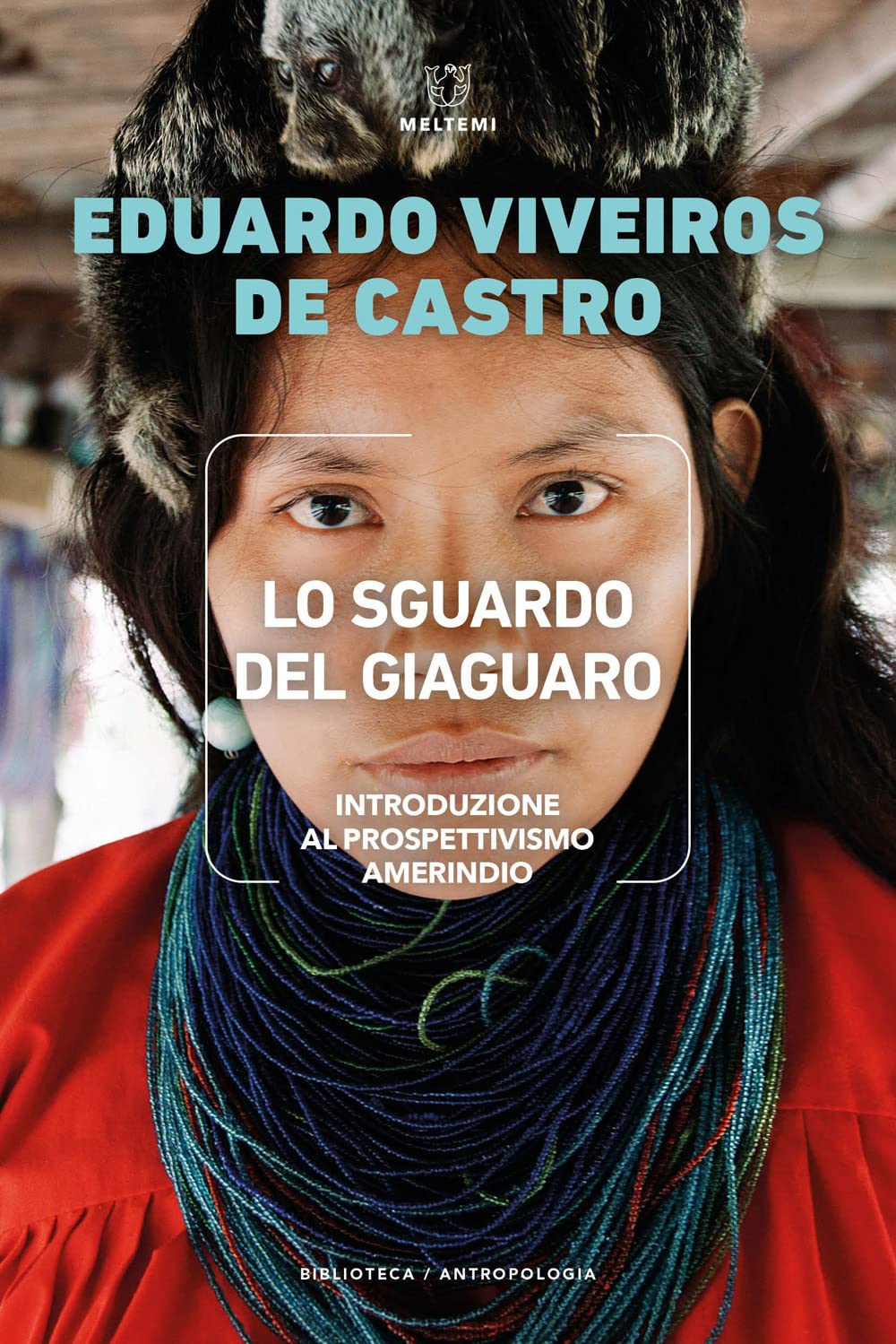 Lo sguardo del giaguaro. Introduzione al prospettivismo amerindio book