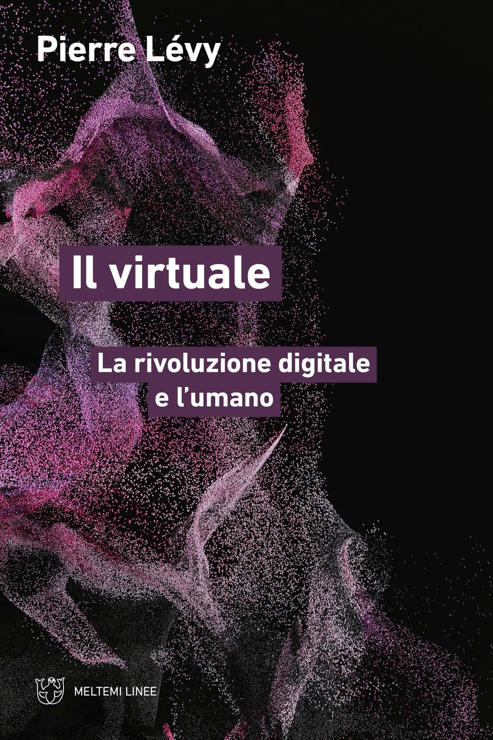 Il virtuale. La rivoluzione digitale e l'umano book