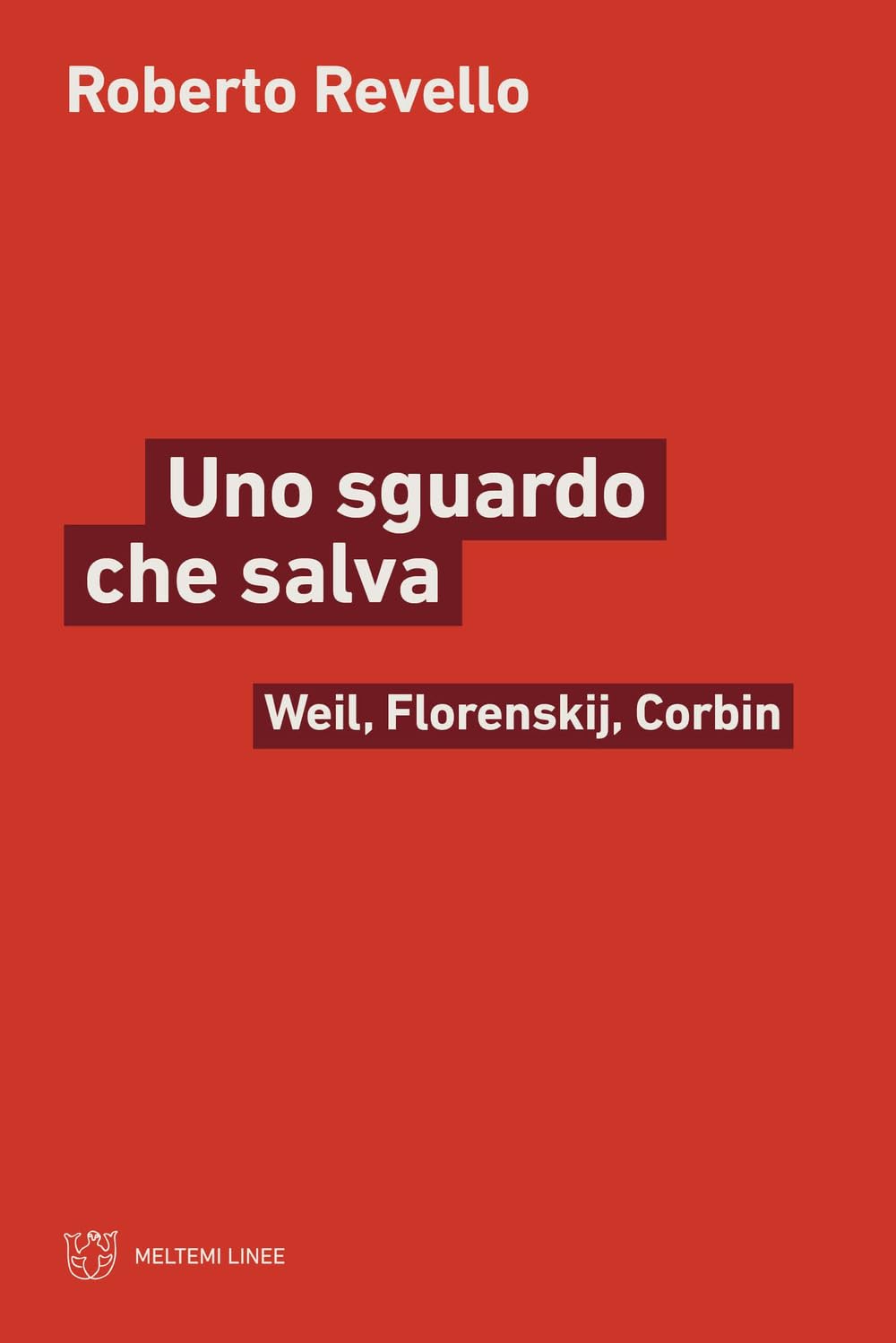 Uno sguardo che salva. Weil, Florenskij, Corbin book