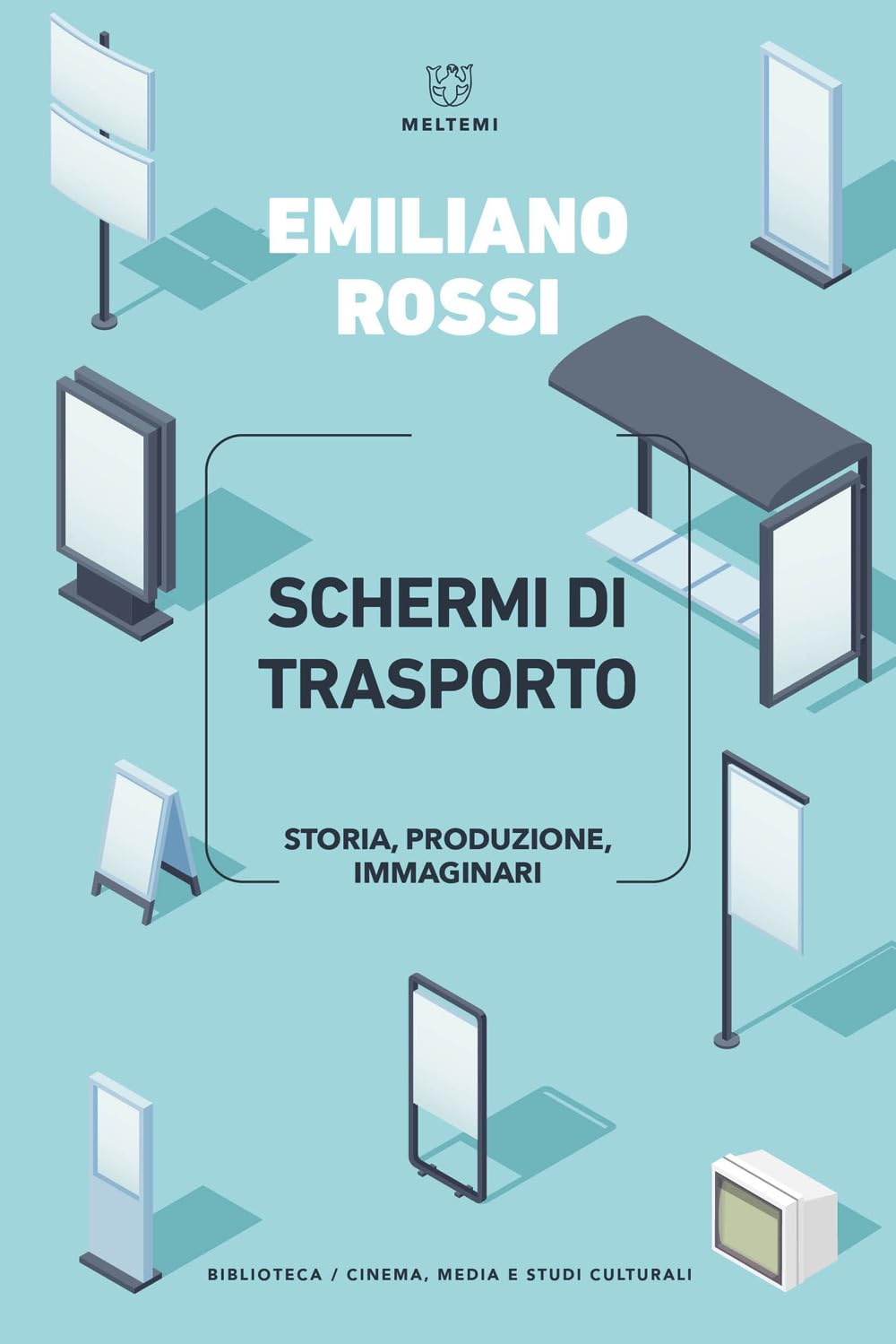 Schermi di trasporto. Storia, produzione, immaginari book
