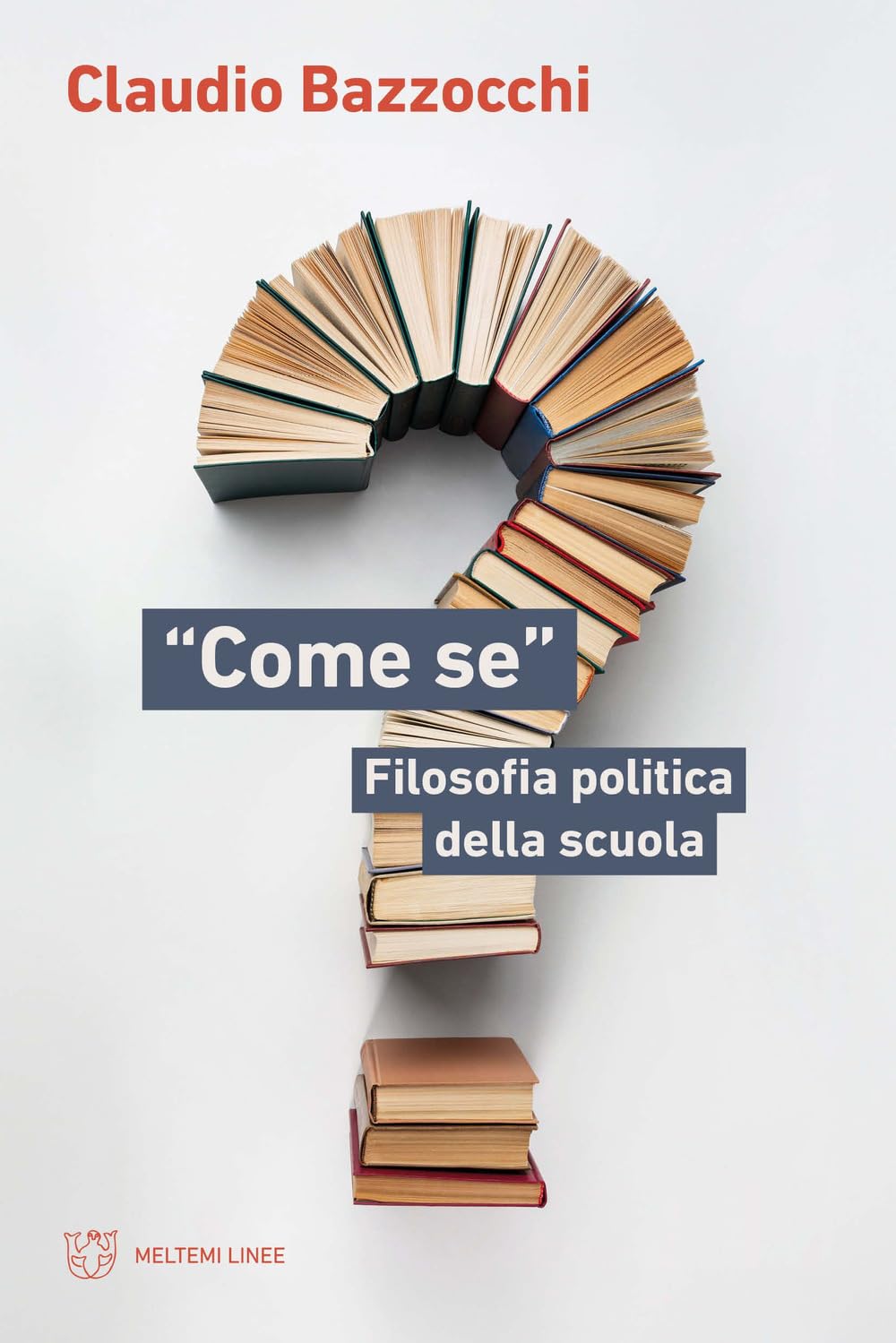 «Come se». Filosofia politica della scuola book