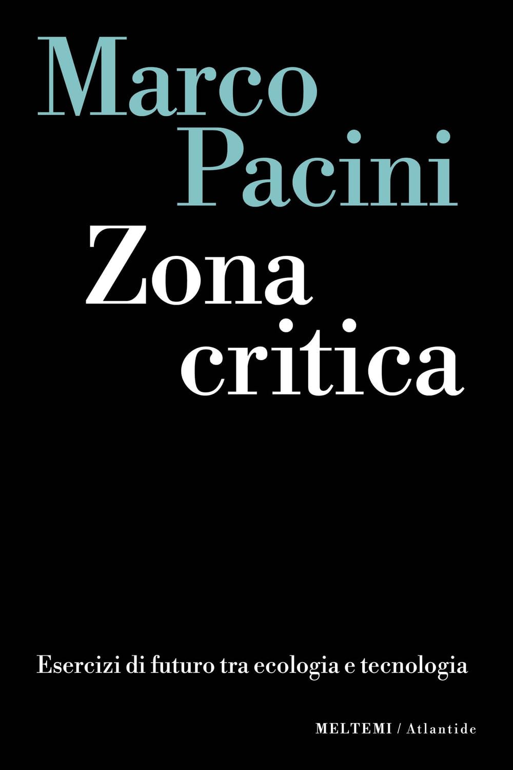 Zona critica. Esercizi di futuro tra ecologia e tecnologia book
