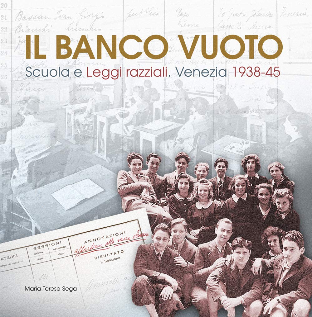 Il banco vuoto. Scuola e leggi razziali. Venezia 1938-45 Social Sciences
