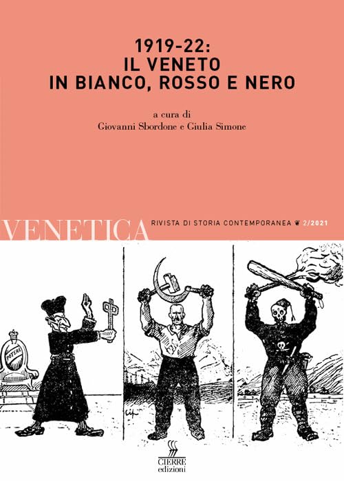 Venetica. Annuario di storia delle Venezie in età contemporanea. 1919-22: il Veneto in bianco, rosso e nero (2021) (Vol. 2) (Venetica. Rivista di storia contemporanea) Reference Books