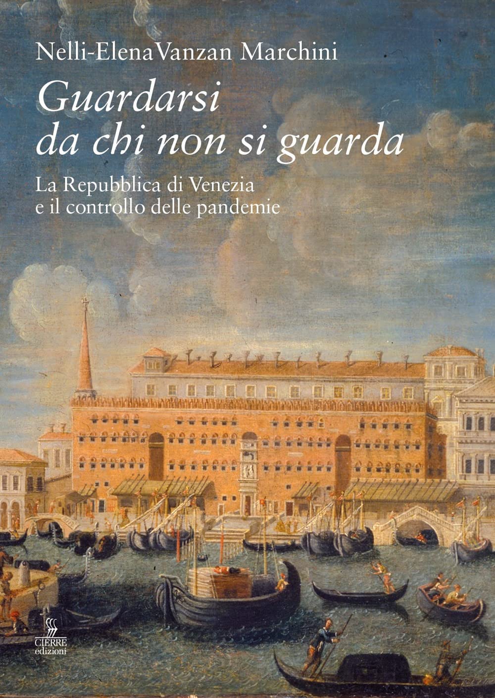 Guardarsi da chi non si guarda. La Repubblica di Venezia e il controllo delle pandemie book