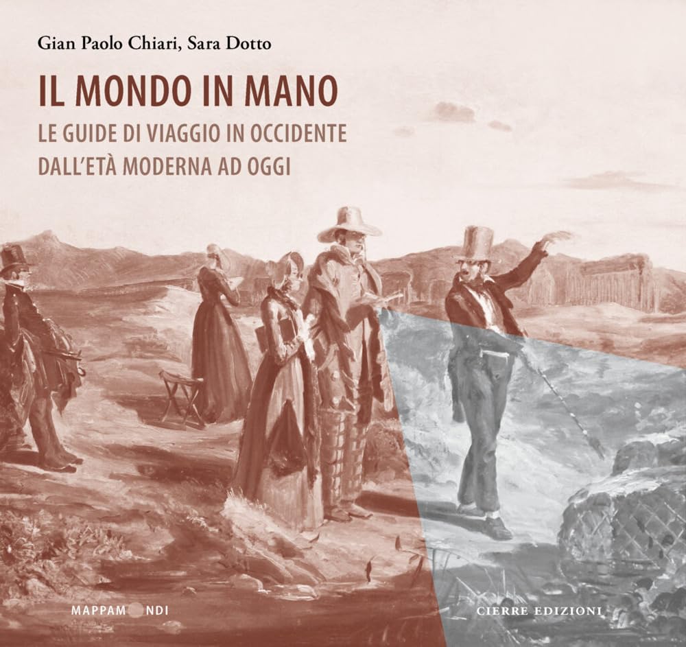 Il mondo in mano. Le guide di viaggio in Occidente dall’età moderna ad oggi (Mappamondi) Contemporary literature