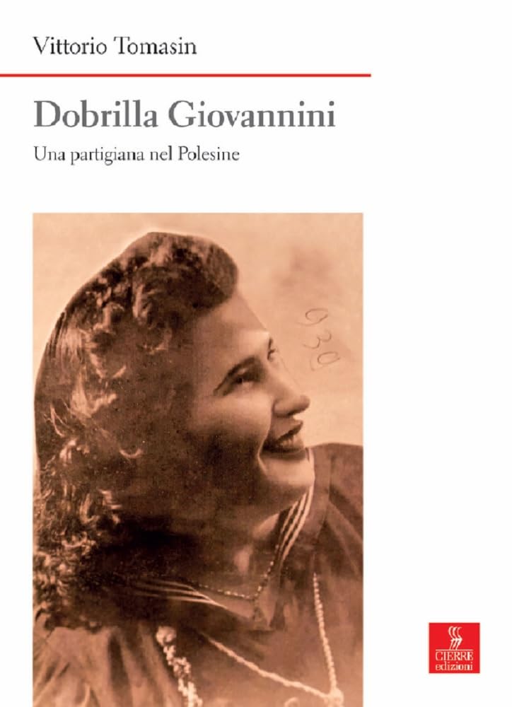 Dobrilla Giovannini. Una partigiana del Polesine (Nord est. Nuova serie) Memories