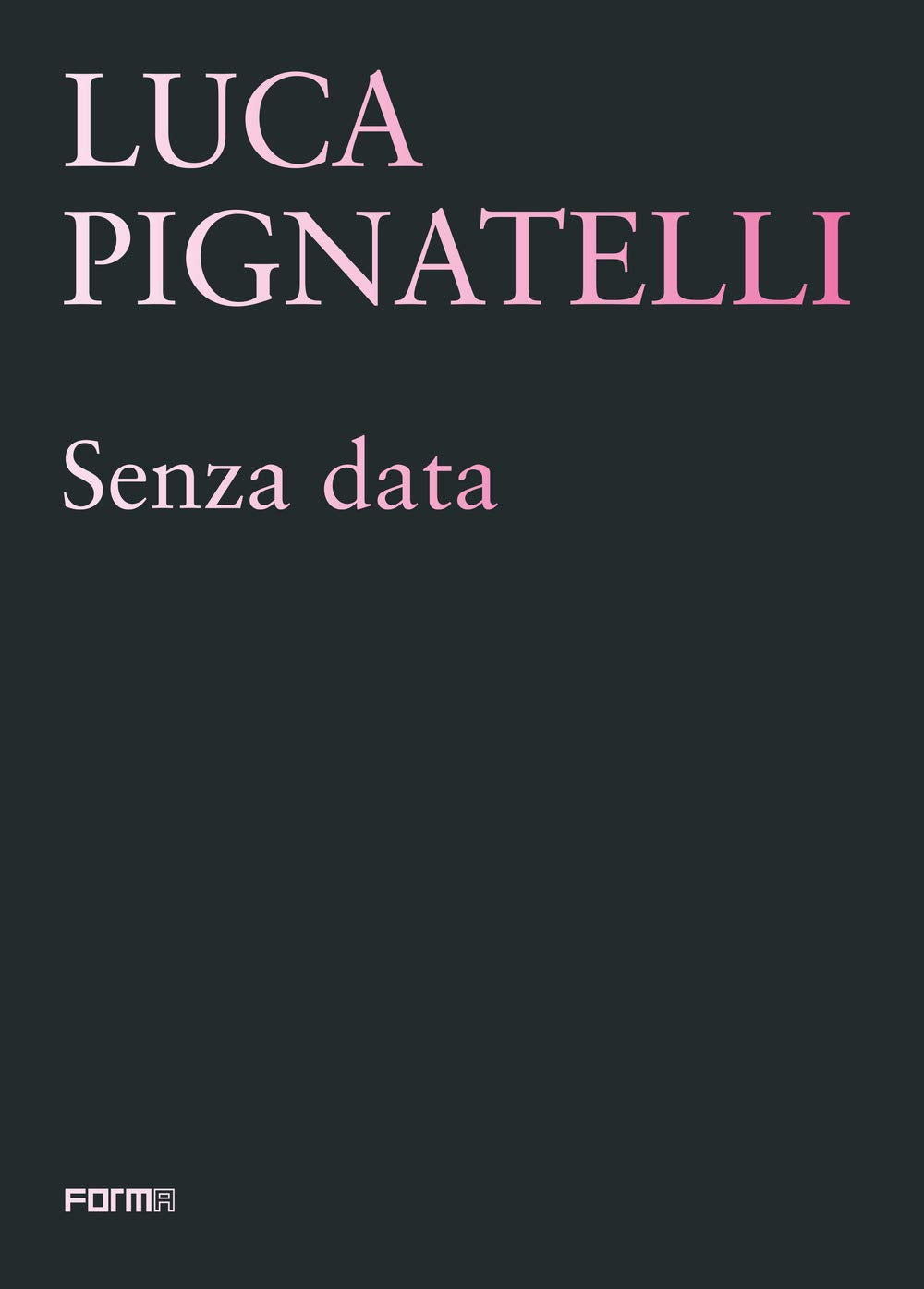 Luca Pignatelli. Senza data. Ediz. illustrata book