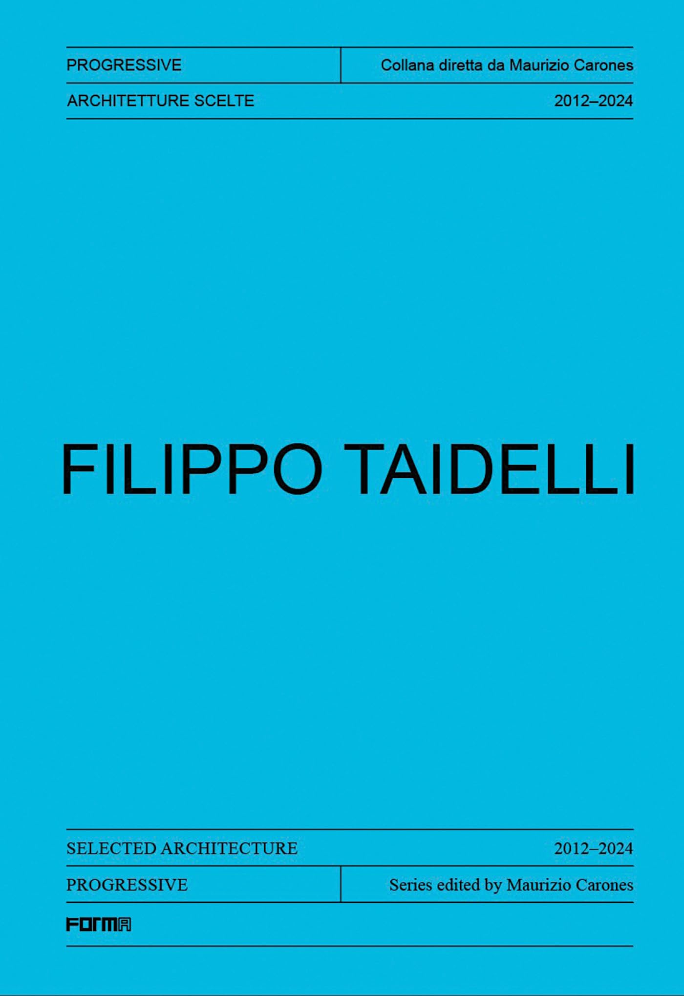 Filippo Taidelli: Selected Architecture 2012-2024 (Progressive. Sections of Italian Architecture) Architecture