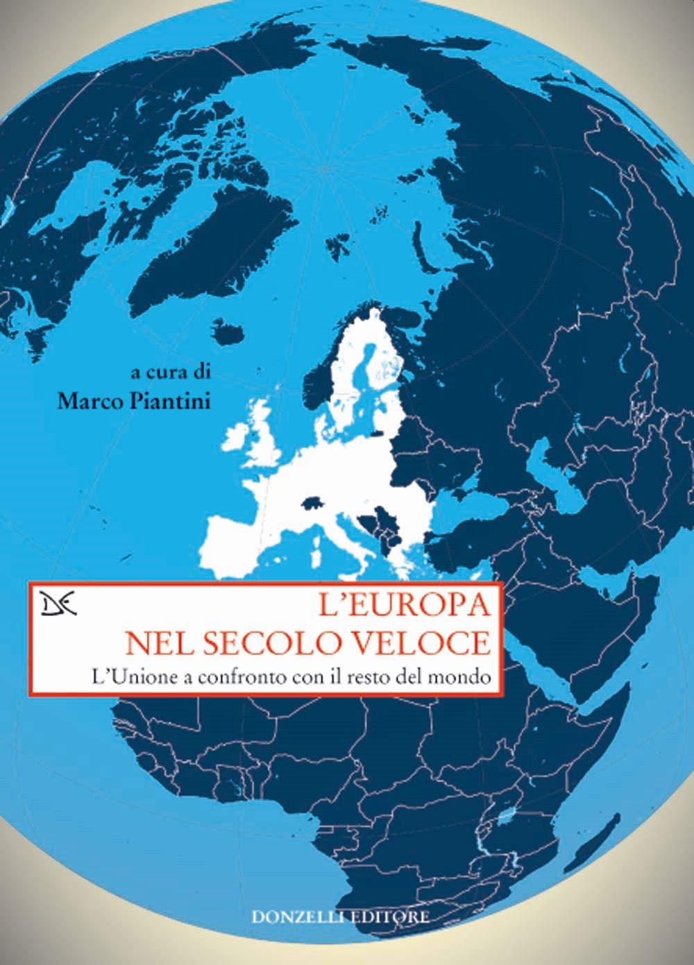 L'Europa nel secolo veloce. L'Unione a confronto con il resto del mondo (Saggi. Storia e scienze sociali) Politics & History