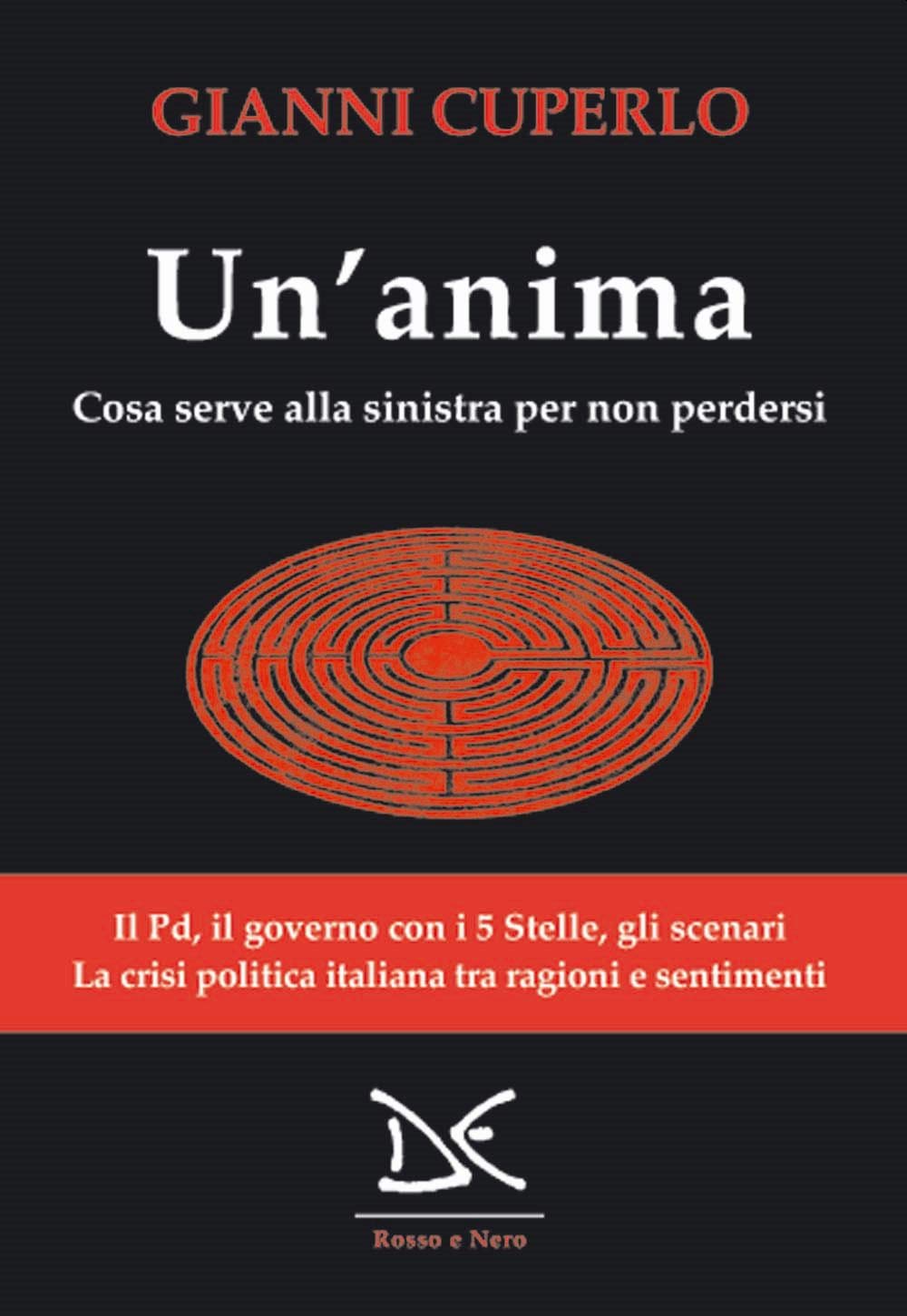 Un' anima. Cosa serve alla sinistra per non perdersi Social Sciences