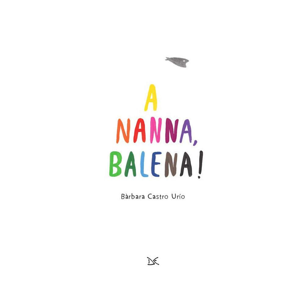 A nanna, balena! Ediz. a colori book