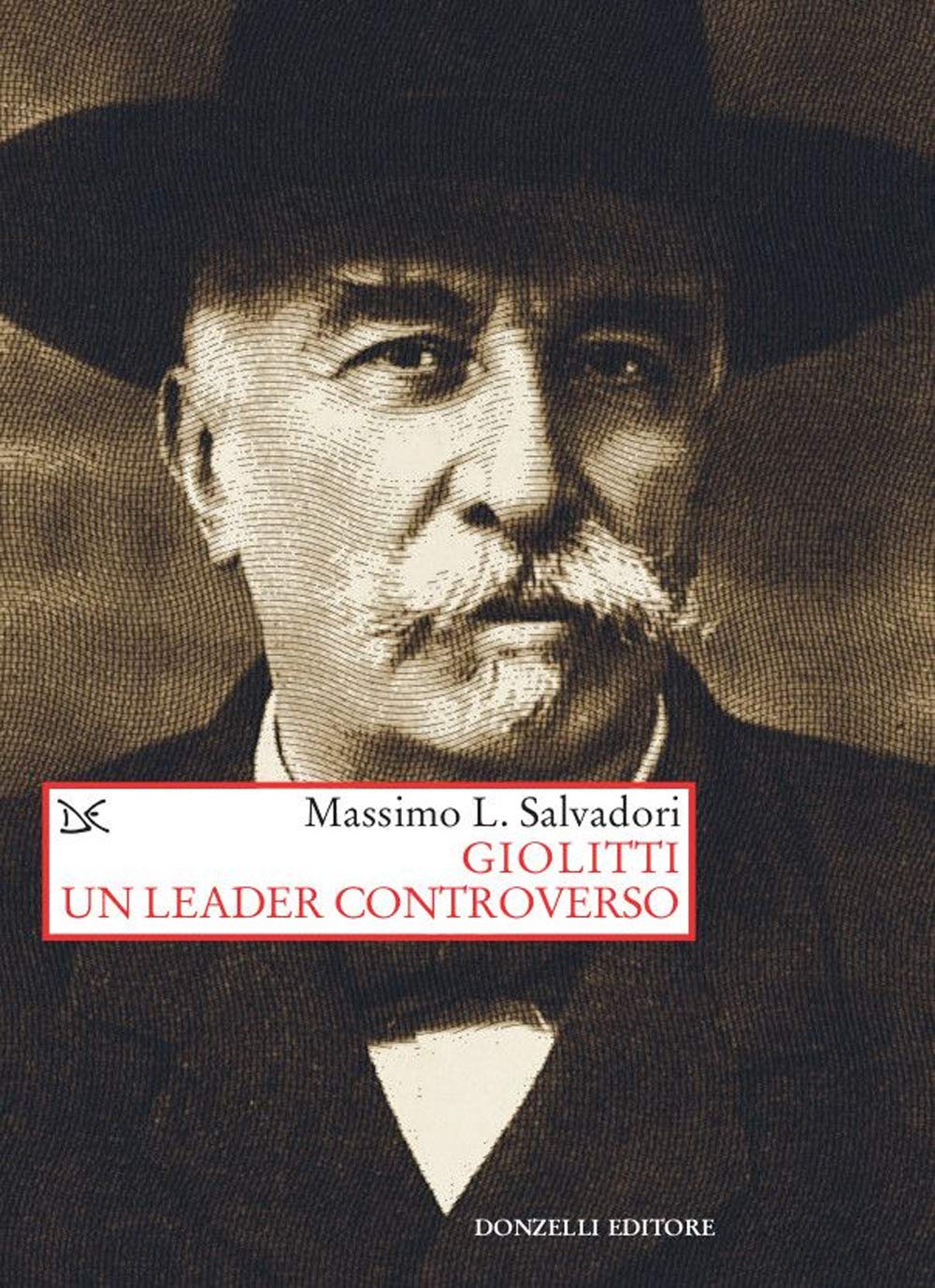 Giolitti. Un leader controverso book