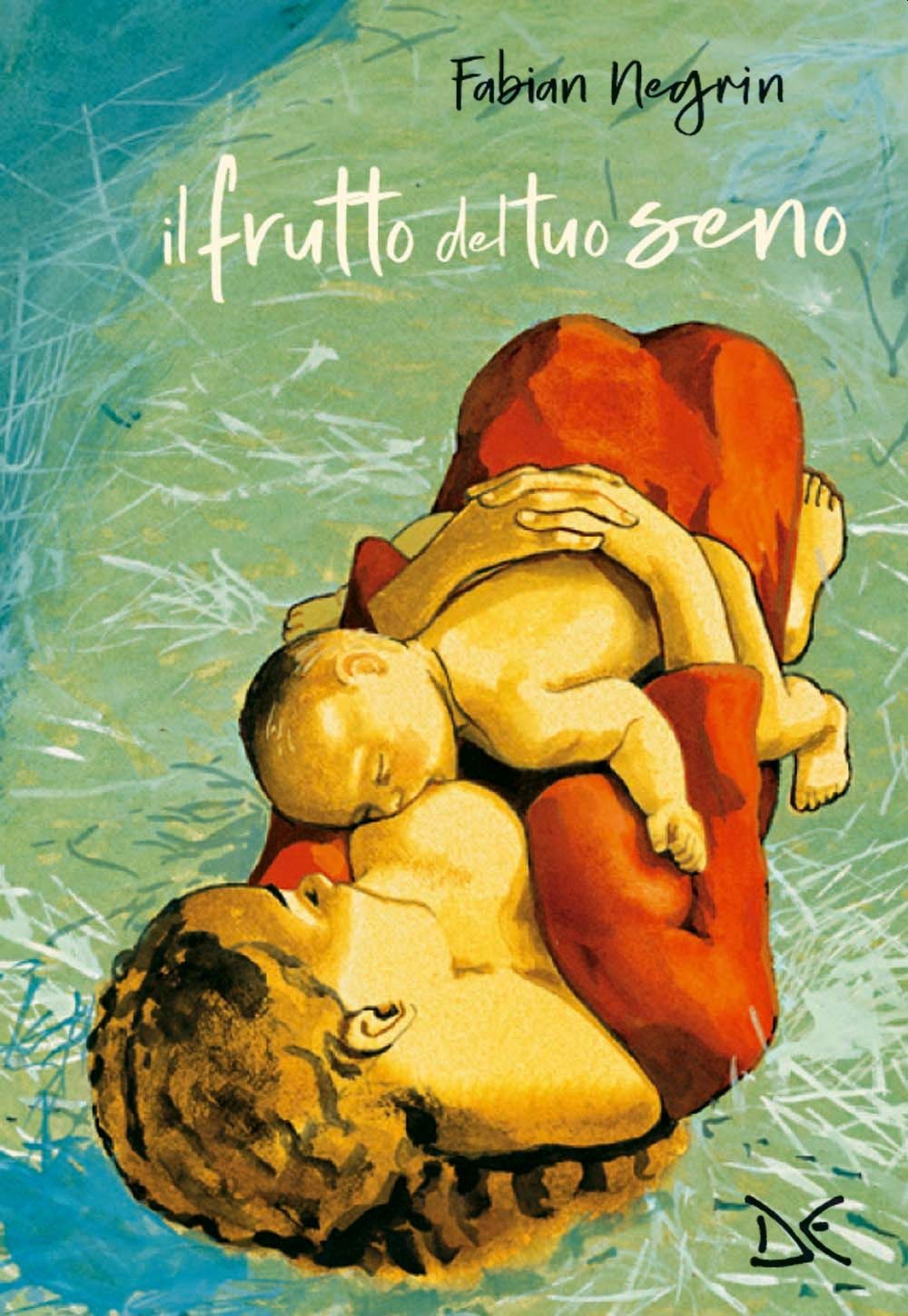 Il frutto del tuo seno. Ediz. a colori book