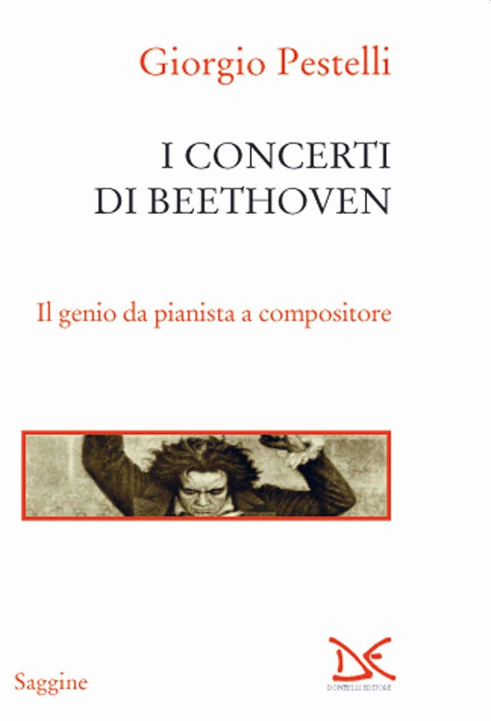 I concerti di Beethoven. Il genio da pianista a compositore book