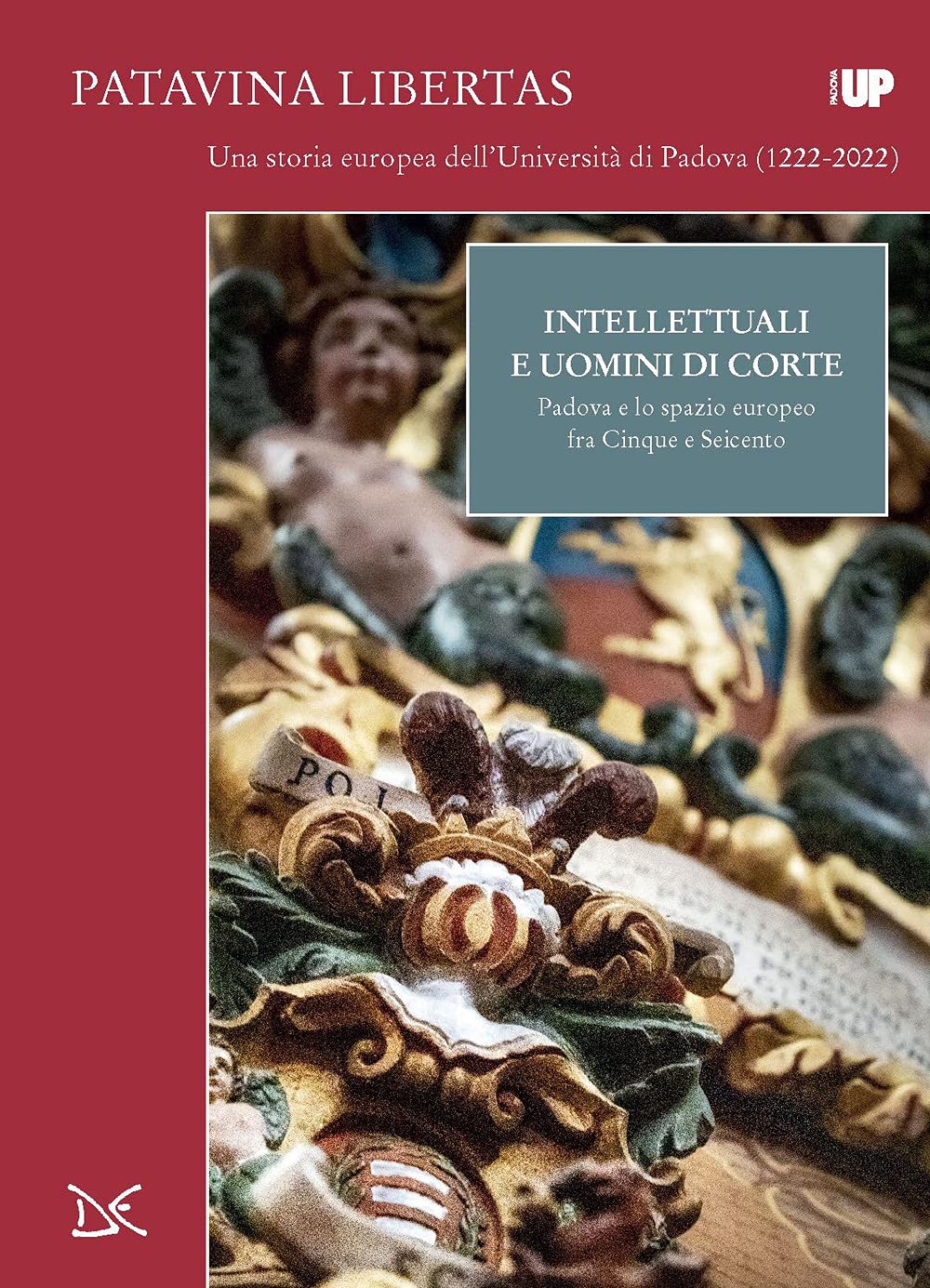 Intellettuali e uomini di corte. Padova e lo spazio europeo fra Cinque e Seicento Contemporary literature